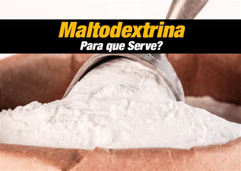 maltodextrina serve para que-4